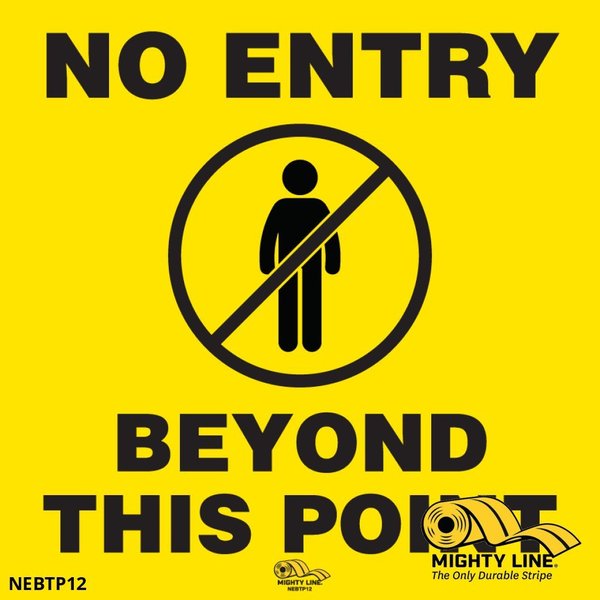 Mighty Line No Entry Beyond this Point Floor Sign, Peel and Stick 12" Wide NEBTP12